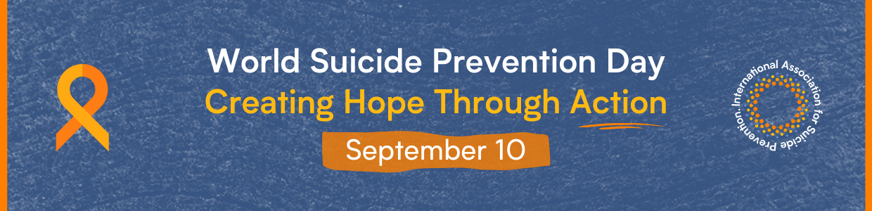 World Suicide Prevention Day – September 10th 2023 World Suicide Prevention Day - September 10th 2023